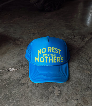 No Rest For The Mothers Trucker Hat