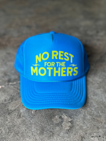 No Rest For The Mothers Trucker Hat