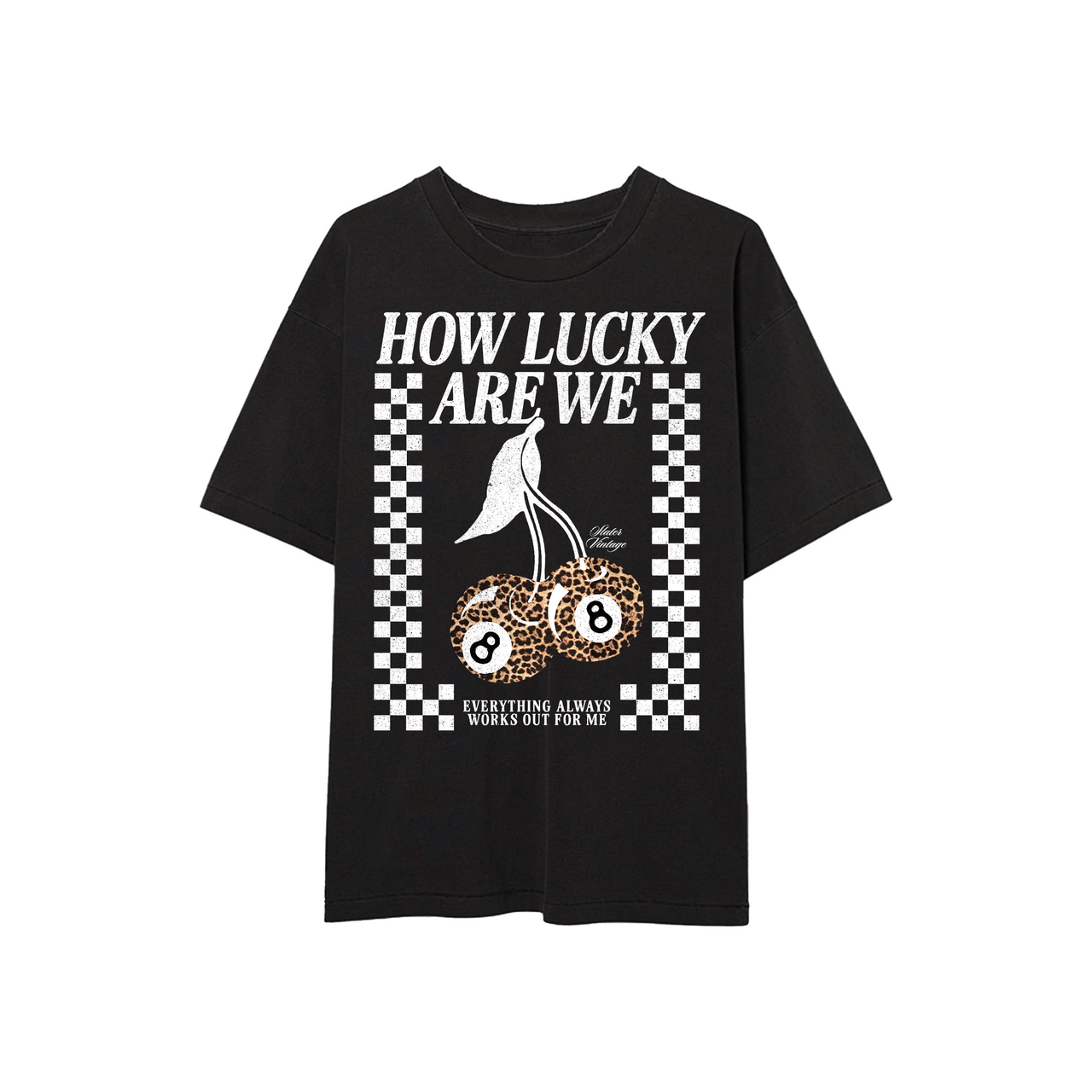 Everything Always Works Out For Me Tee