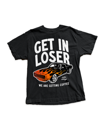 Get In Loser Tee