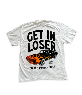 Get In Loser Tee